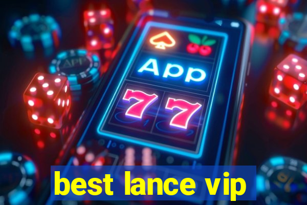 best lance vip